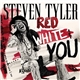 Steven Tyler - Red, White & You